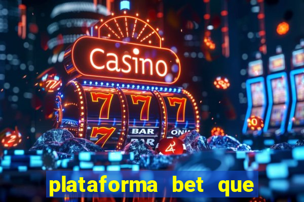 plataforma bet que paga ao se cadastrar